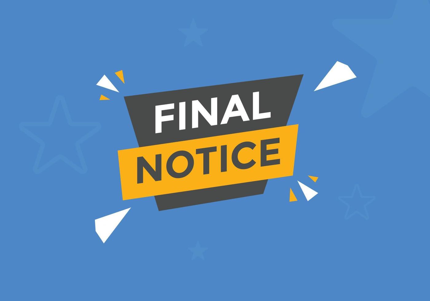 Final notice text button. speech bubble. Final notice text web template Vector Illustration.