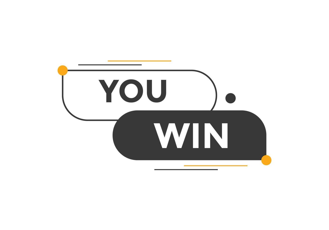 You win text button. Best service speech bubble. You win Colorful web banner. vector illustration