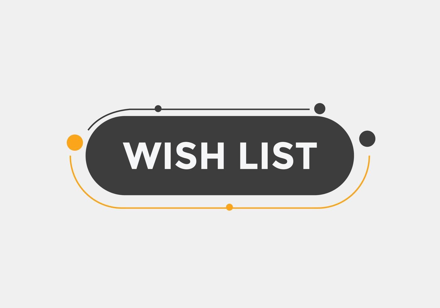 Wish List text button. Best service speech bubble. Wish List Colorful web banner. vector illustration