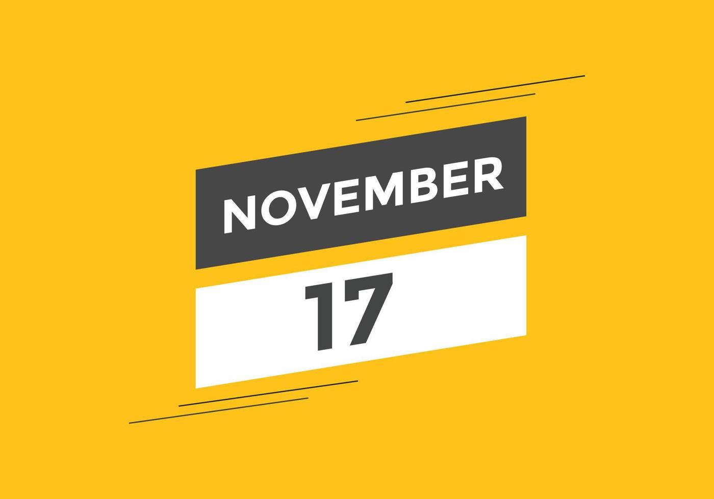 november 17 calendar reminder. 17th november daily calendar icon template. Calendar 17th november icon Design template. Vector illustration