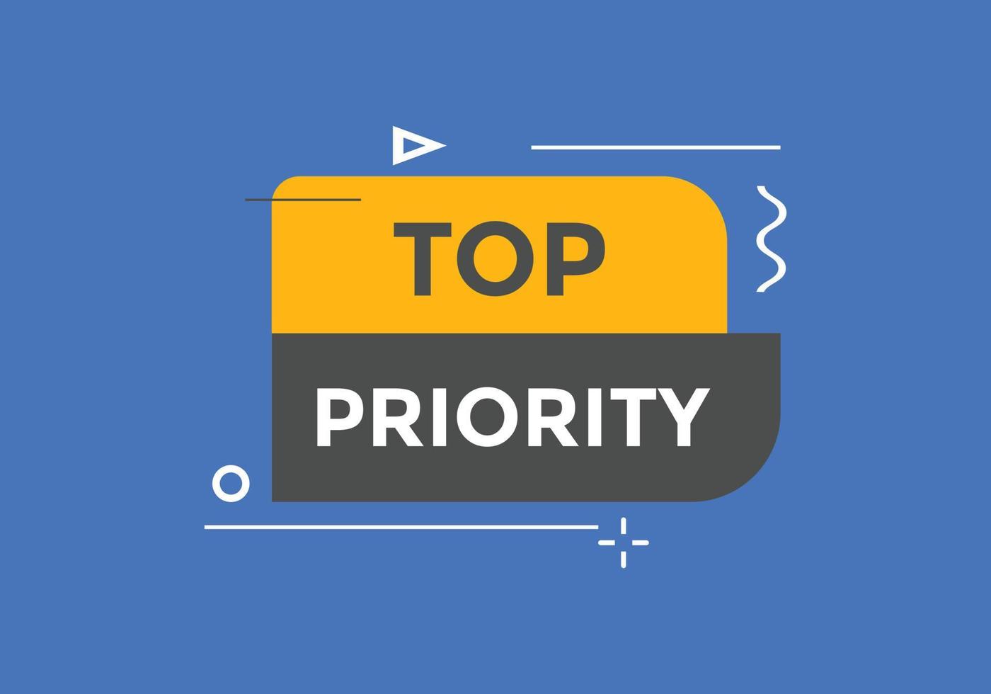 top priority text button. speech bubble. top priority Colorful web banner. vector illustration