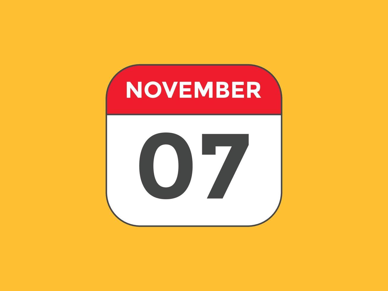 november 7 calendar reminder. 7th november daily calendar icon template. Calendar 7th november icon Design template. Vector illustration