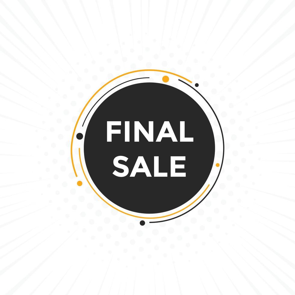 Final sale text button. speech bubble. Final sale text web template Vector Illustration.