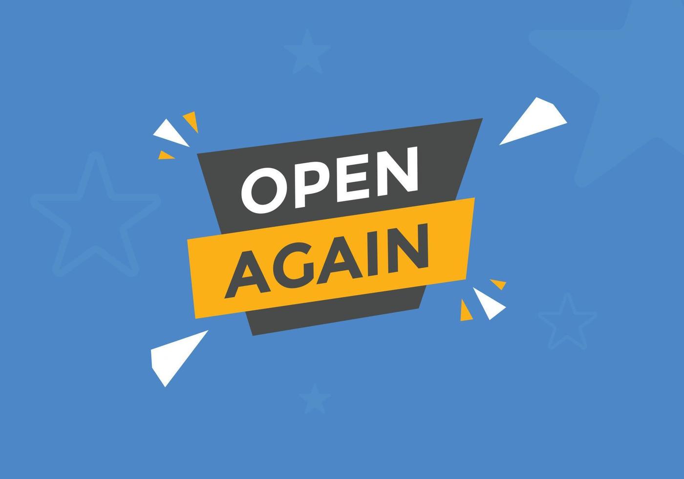 Open again button. Open again speech bubble. Open again text web template. Vector Illustration.
