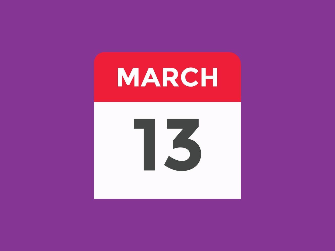 Recordatorio del calendario del 13 de marzo. Plantilla de icono de calendario diario del 13 de marzo. plantilla de diseño de icono de calendario 13 de marzo. ilustración vectorial vector