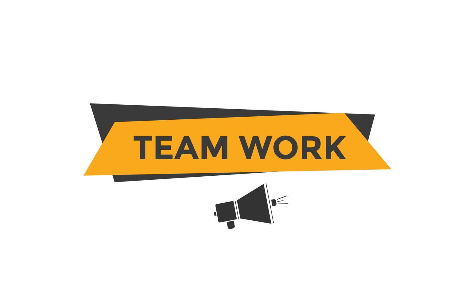 Team work text button. speech bubble. Team work Colorful web banner. vector illustration