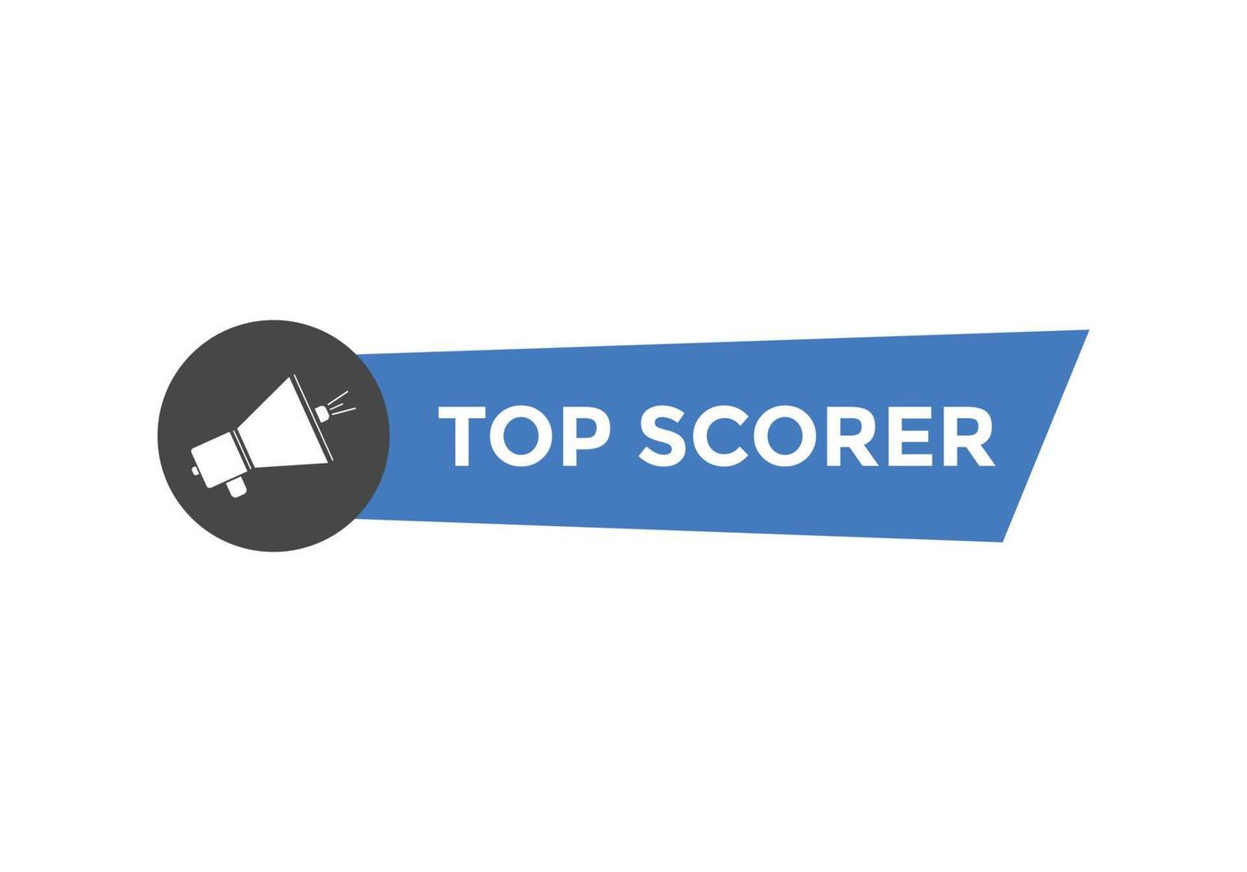 top scorer text button. speech bubble. top scorer Colorful web banner. vector illustration