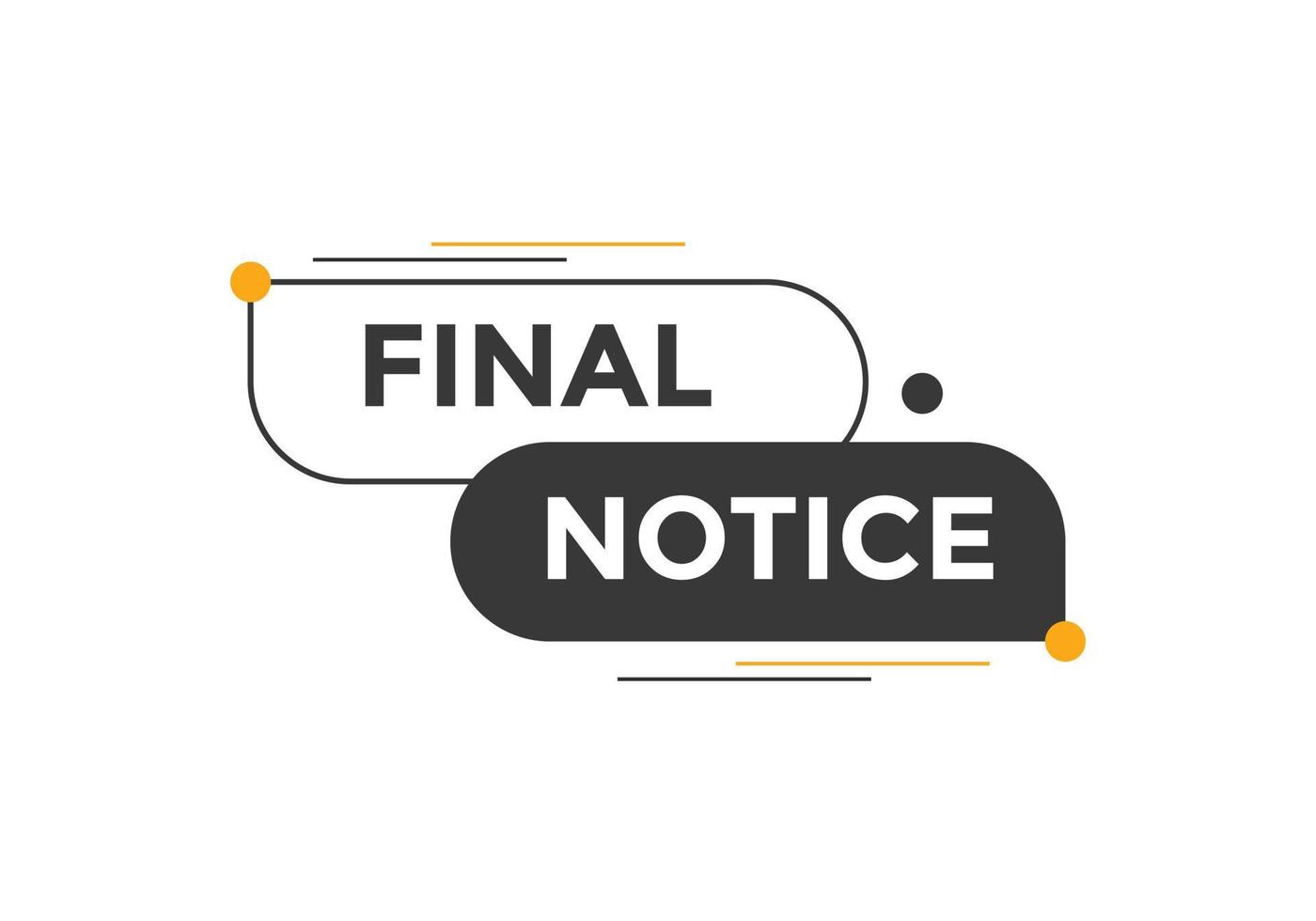 Final notice text button. speech bubble. Final notice text web template Vector Illustration.