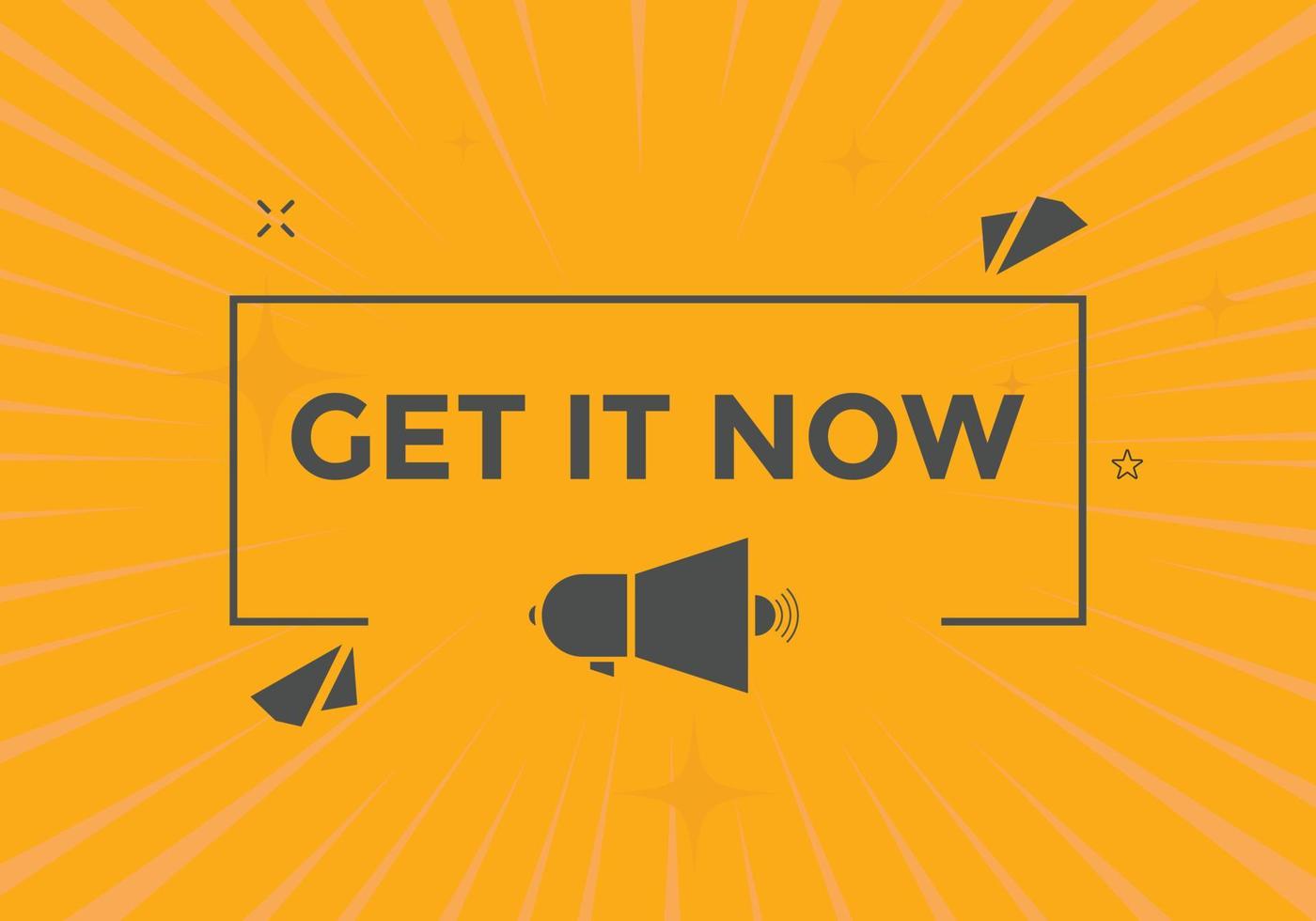 Get it now button. speech bubble. Get it now label sign template vector