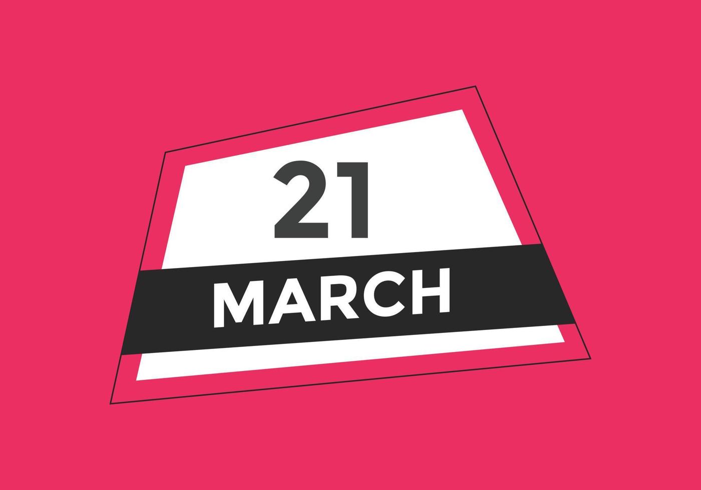 Recordatorio del calendario del 21 de marzo. Plantilla de icono de calendario diario del 21 de marzo. plantilla de diseño de icono de calendario 21 de marzo. ilustración vectorial vector