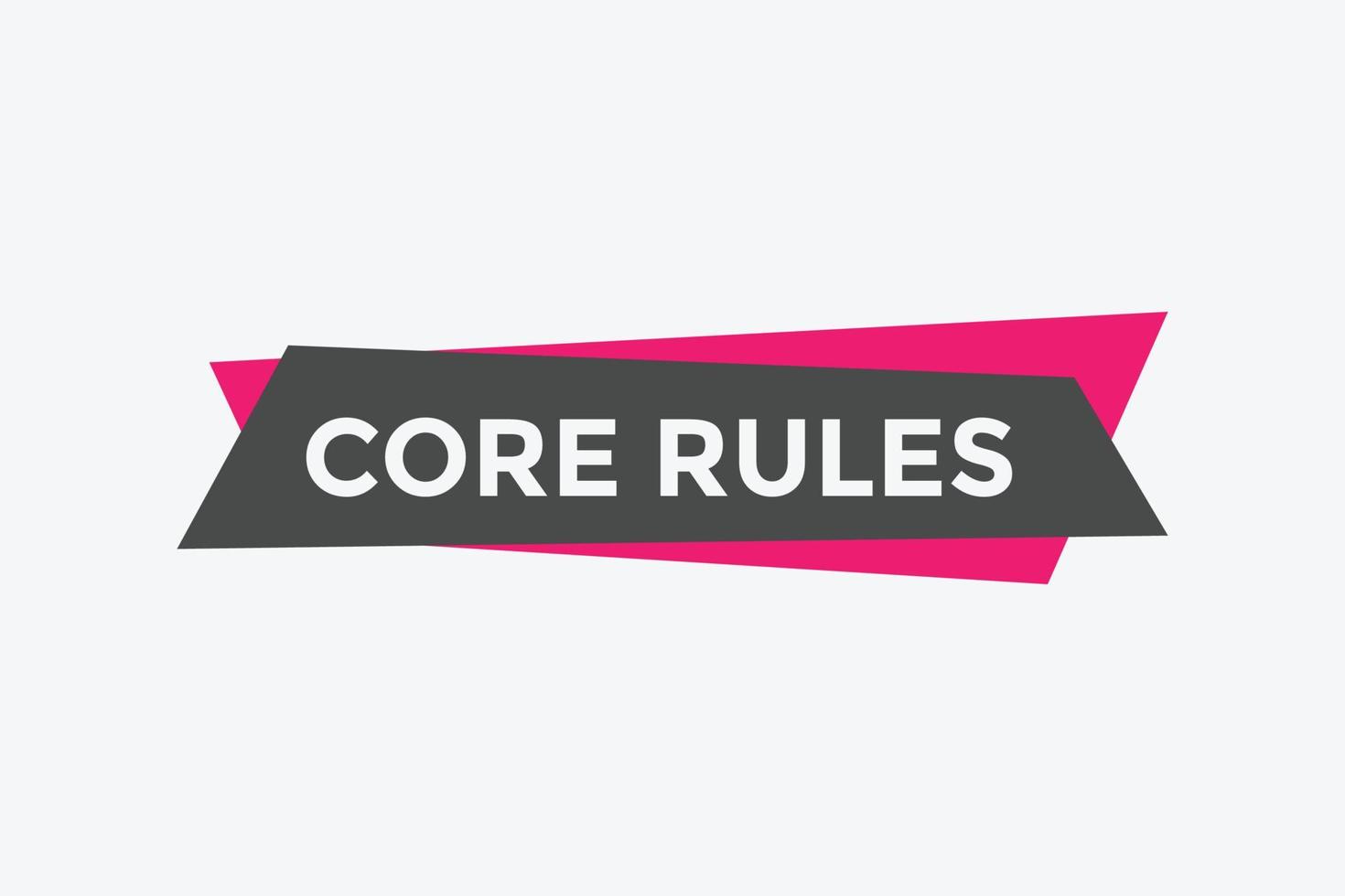 Core rules text button. Core rules speech bubble. Core rules text web template Vector Illustration