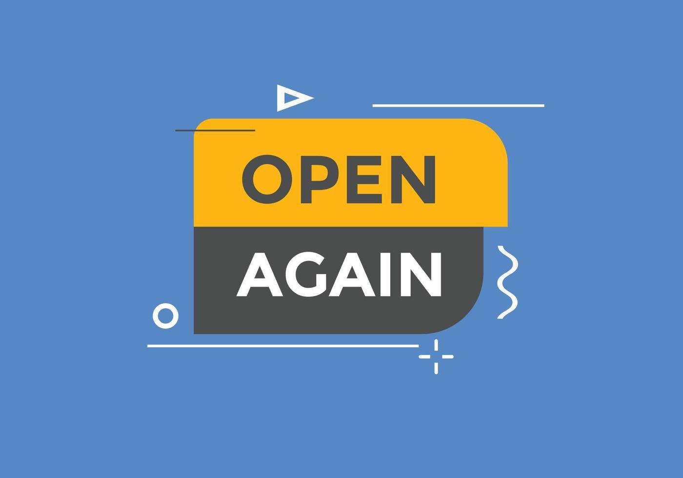 Open again button. Open again speech bubble. Open again text web template. Vector Illustration.