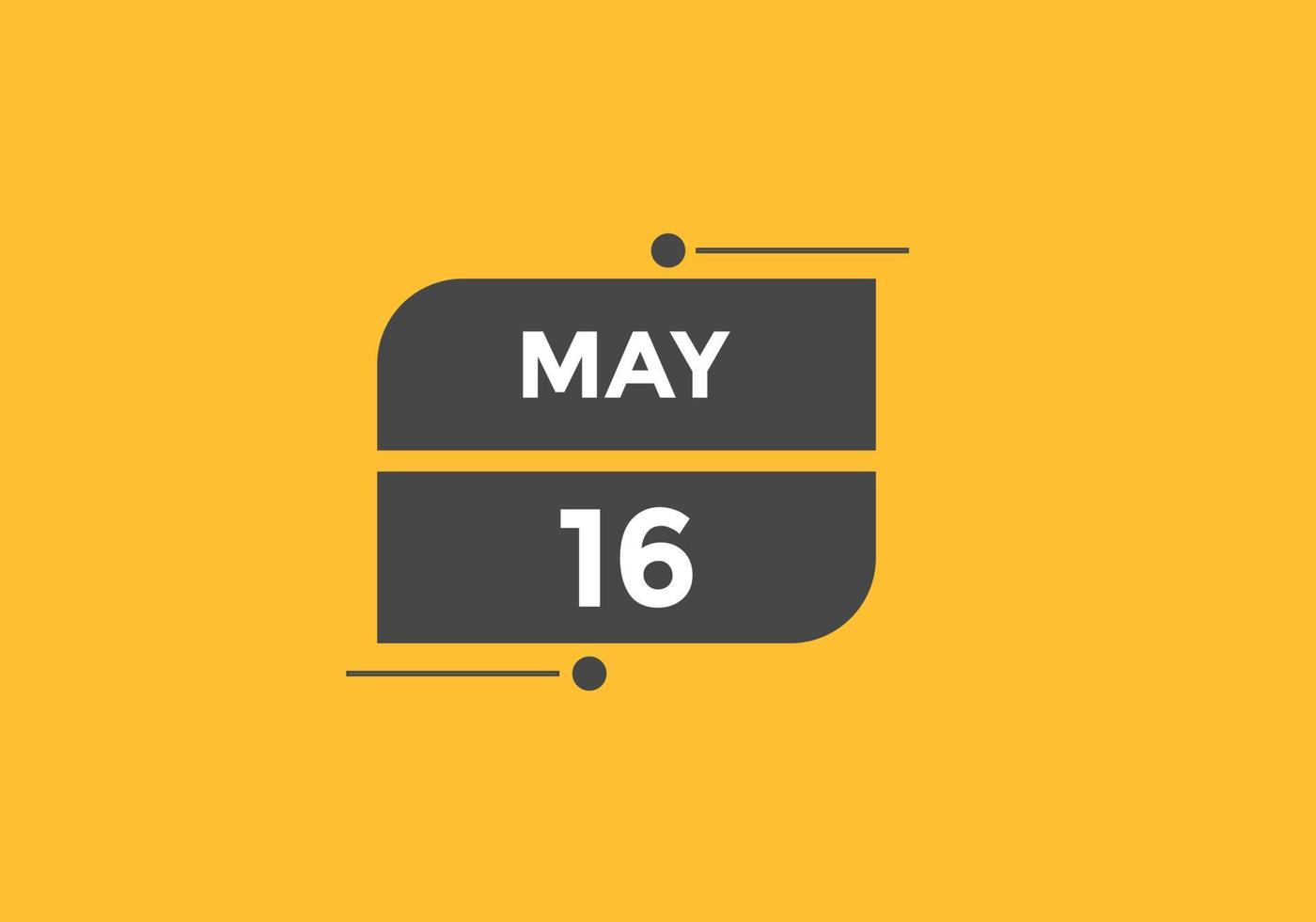 may 16 calendar reminder. 16th may daily calendar icon template. Calendar 16th may icon Design template. Vector illustration