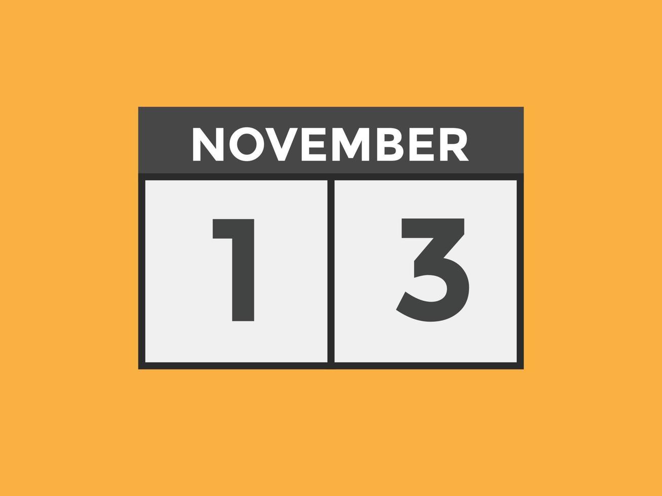 november 13 calendar reminder. 13th november daily calendar icon template. Calendar 13th november icon Design template. Vector illustration