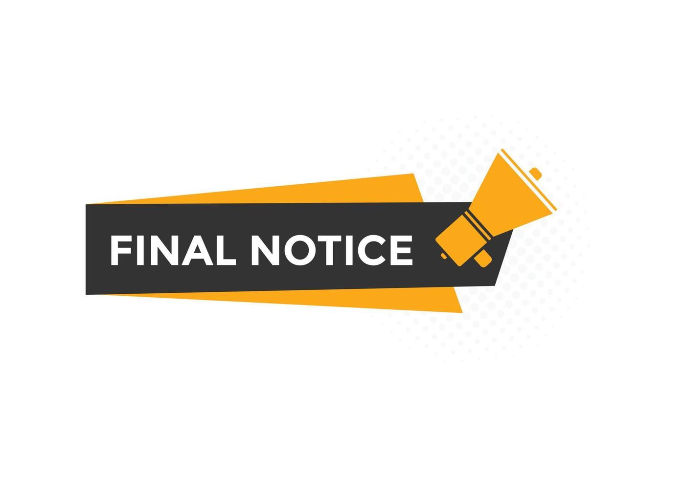 Final notice text button. speech bubble. Final notice text web template Vector Illustration.