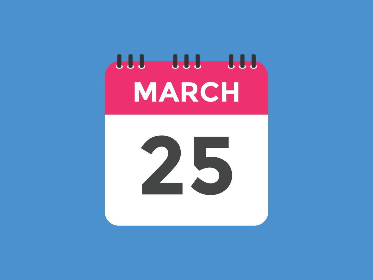 march 25 calendar reminder. 25th march daily calendar icon template. Calendar 25th march icon Design template. Vector illustration