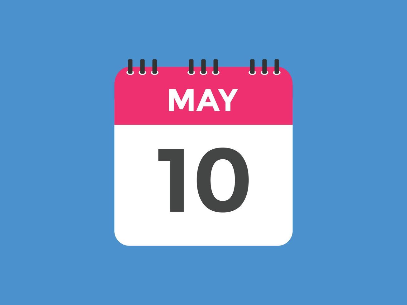 may 10 calendar reminder. 10th may daily calendar icon template. Calendar 10th may icon Design template. Vector illustration