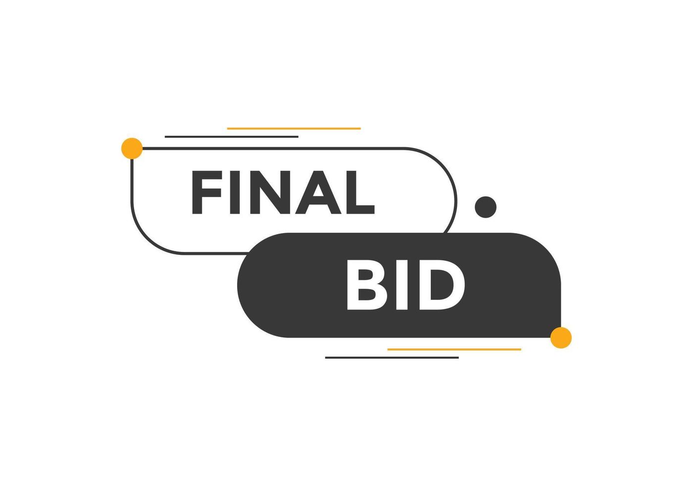 Final bid text button. speech bubble. Final bid text web template Vector Illustration.