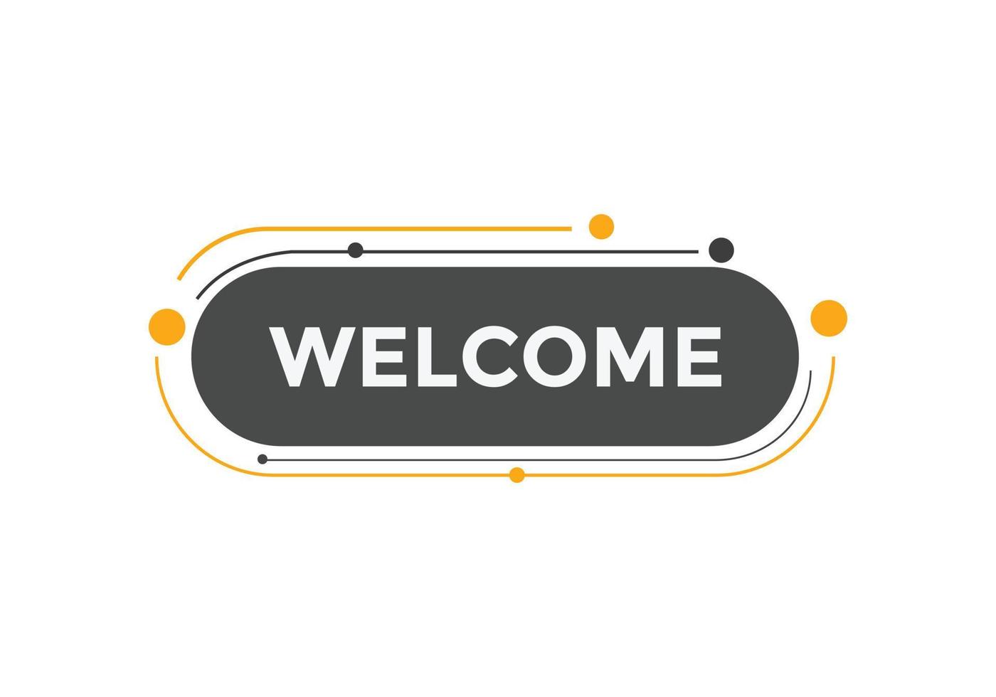 welcome text button. speech bubble. welcome Colorful web banner. vector illustration.