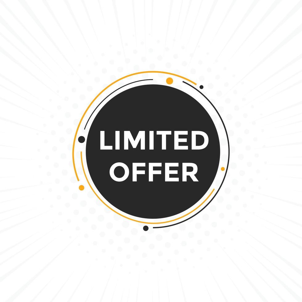 Limited offer button. Limited offer text web template. speech bubble vector