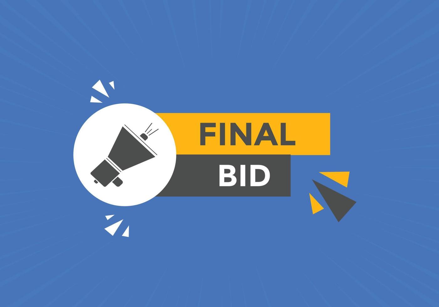 Final bid text button. speech bubble. Final bid text web template Vector Illustration.