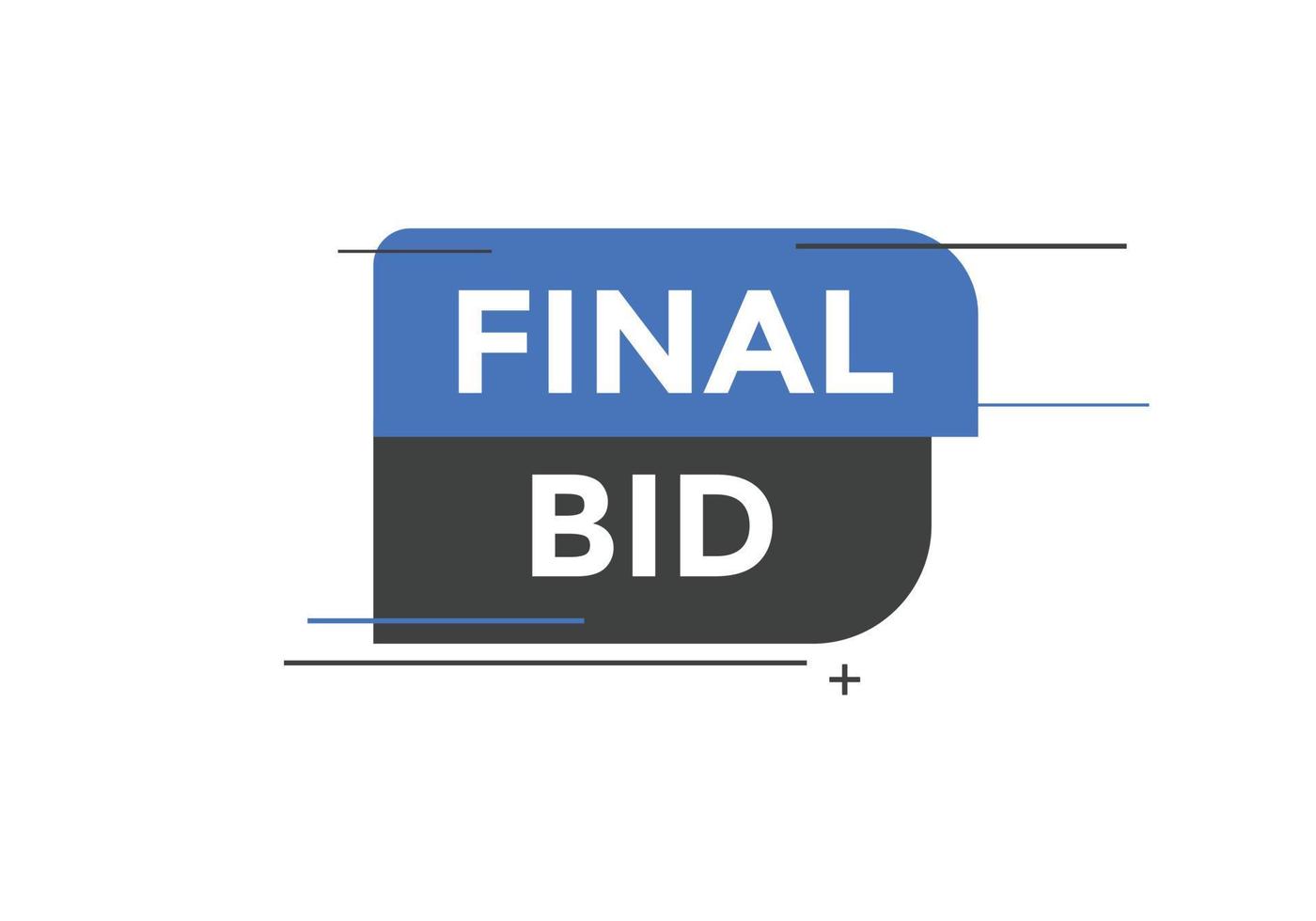 Final bid text button. speech bubble. Final bid text web template Vector Illustration.