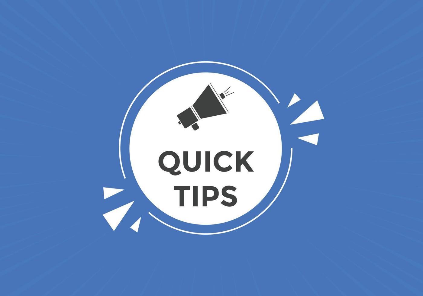 Quick tips button. Quick tips speech bubble. Quick tips text web template. Vector Illustration.