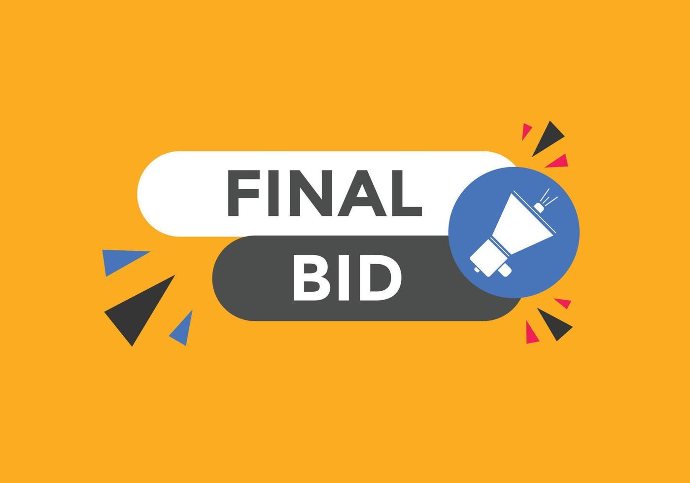 Final bid text button. speech bubble. Final bid text web template Vector Illustration.