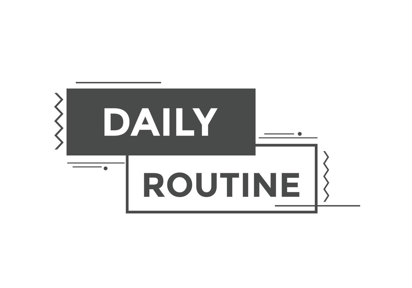 Daily routine button. Daily routine Colorful label sign template. speech bubble vector