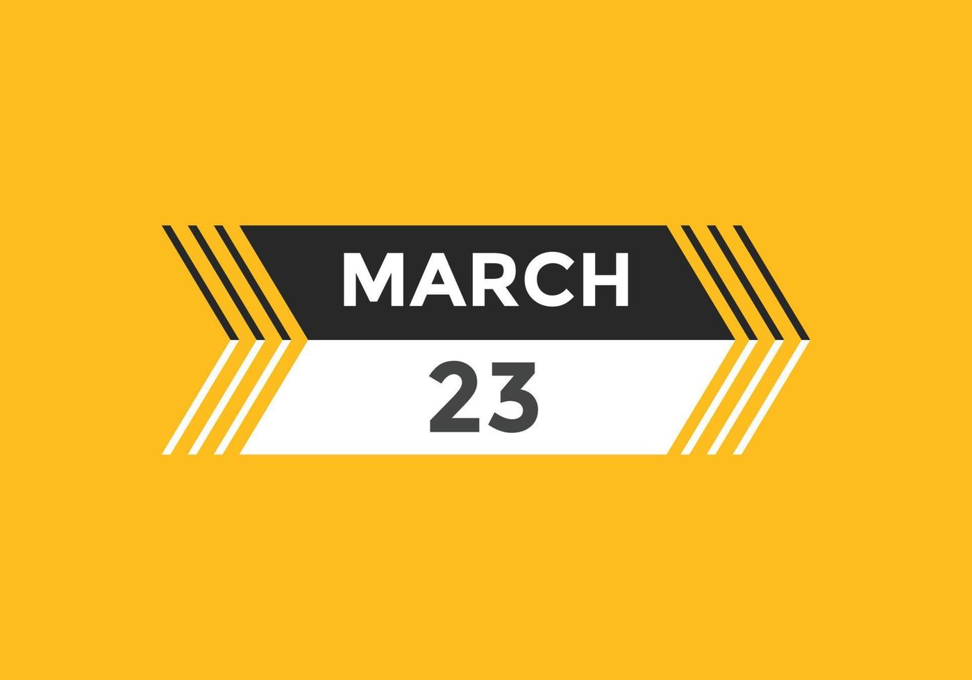 march 23 calendar reminder. 23th march daily calendar icon template. Calendar 23th march icon Design template. Vector illustration