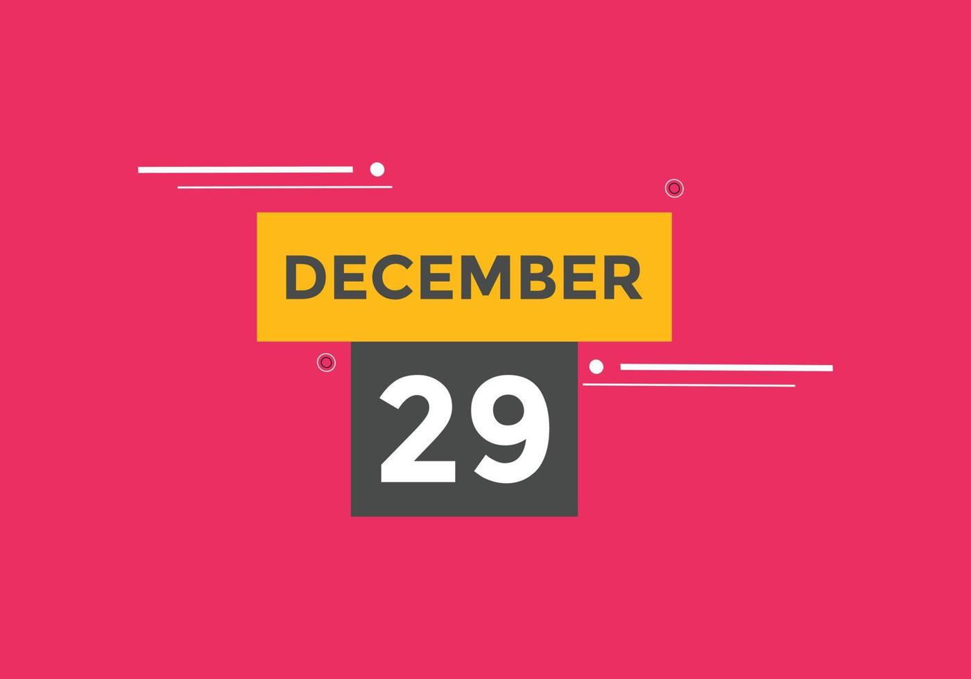 december 29 calendar reminder. 29th december daily calendar icon template. Calendar 29th december icon Design template. Vector illustration
