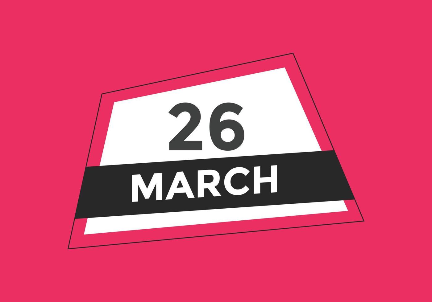 march 26 calendar reminder. 26th march daily calendar icon template. Calendar 26th march icon Design template. Vector illustration