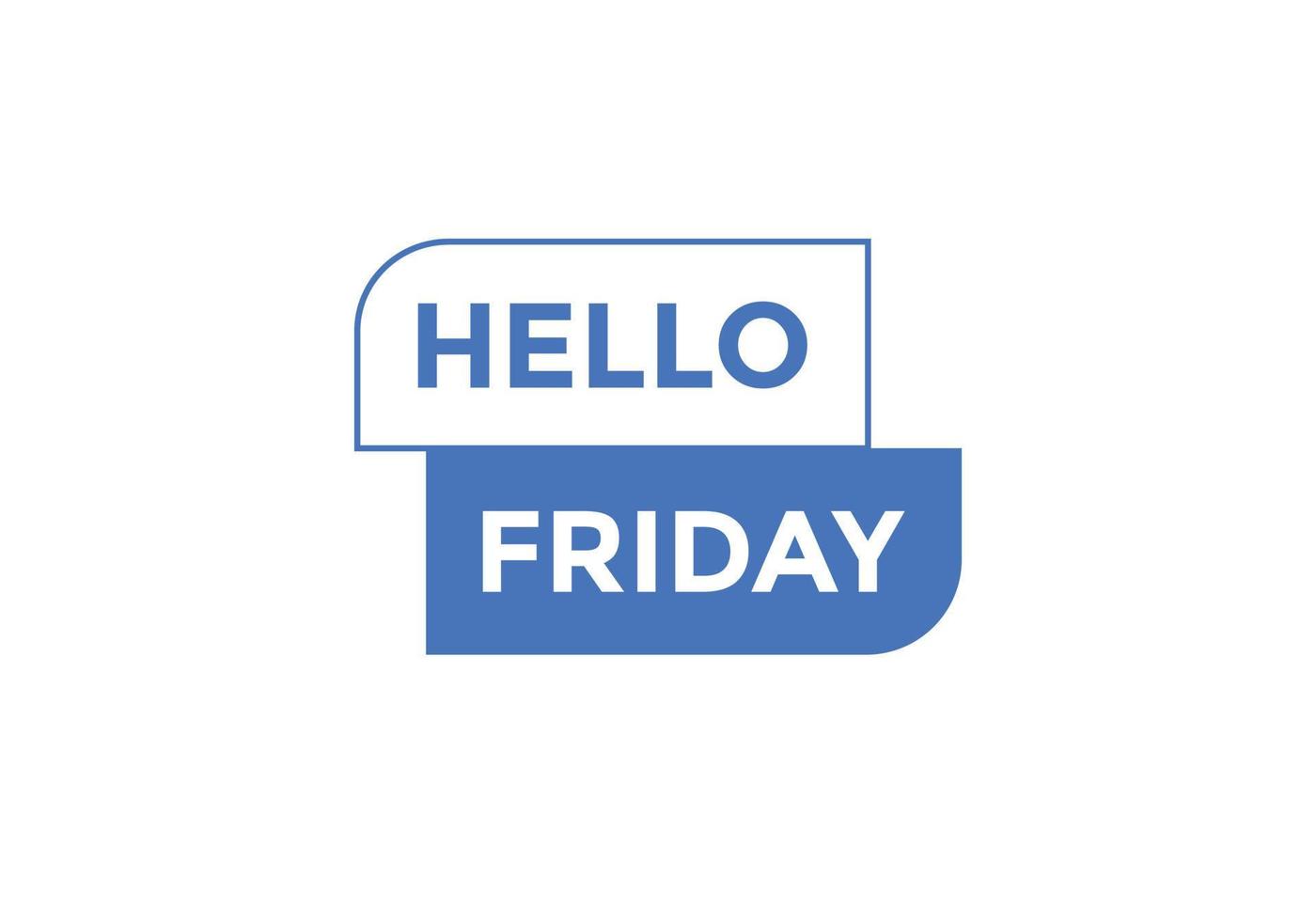 Hello friday Colorful label sign template. Hello friday text web template vector