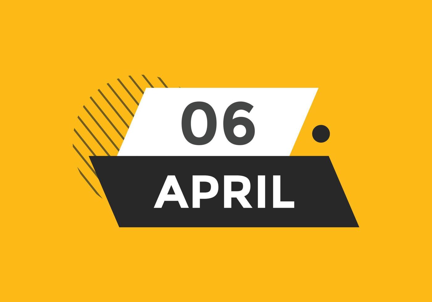 Recordatorio del calendario del 6 de abril. Plantilla de icono de calendario diario del 6 de abril. plantilla de diseño de icono de calendario 6 de abril. ilustración vectorial vector