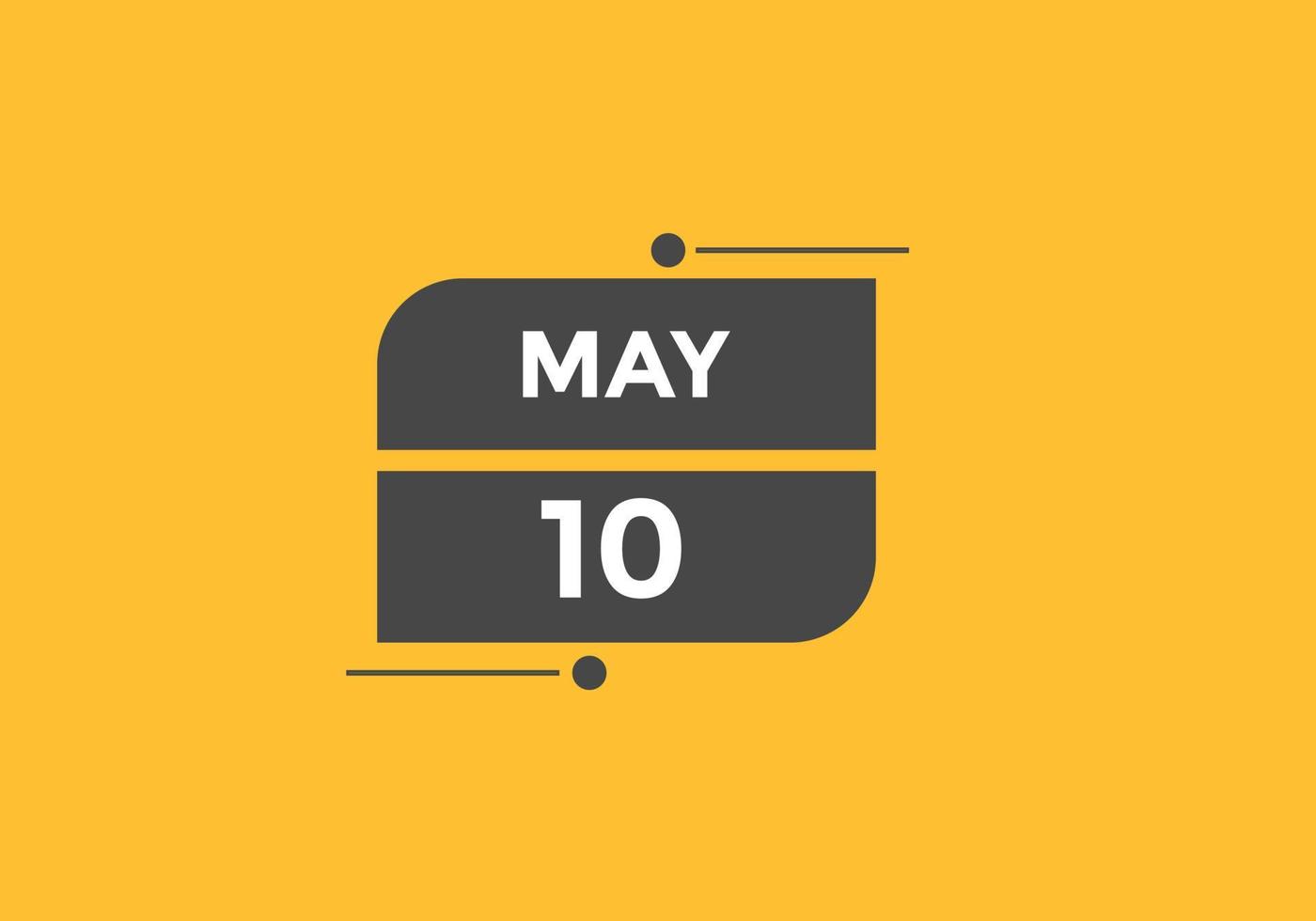 10 de mayo recordatorio de calendario. Plantilla de icono de calendario diario del 10 de mayo. plantilla de diseño de icono de calendario 10 de mayo. ilustración vectorial vector