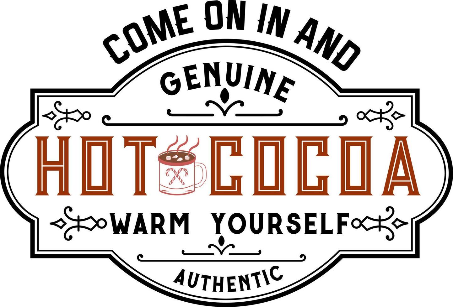 Genuine hot cocoa warm yourself.  Christmas vintage retro typography labels badges vector design isolated on white background. Winter holiday vintage ornaments, quotes, signs, tag, postal label