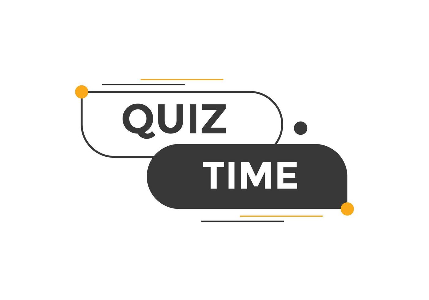 Quiz time button. Quiz time speech bubble. Quiz time text web template. Vector Illustration.