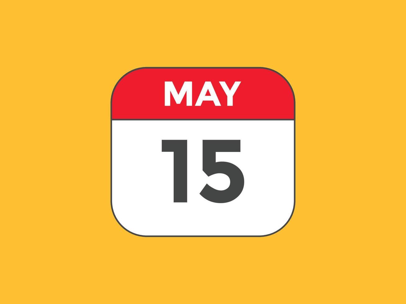 may 15 calendar reminder. 15th may daily calendar icon template. Calendar  15th may icon Design template. Vector illustration 11063628 Vector Art at  Vecteezy