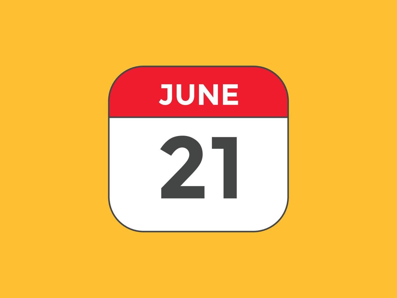 june 21 calendar reminder. 21th june daily calendar icon template. Calendar 21th june icon Design template. Vector illustration