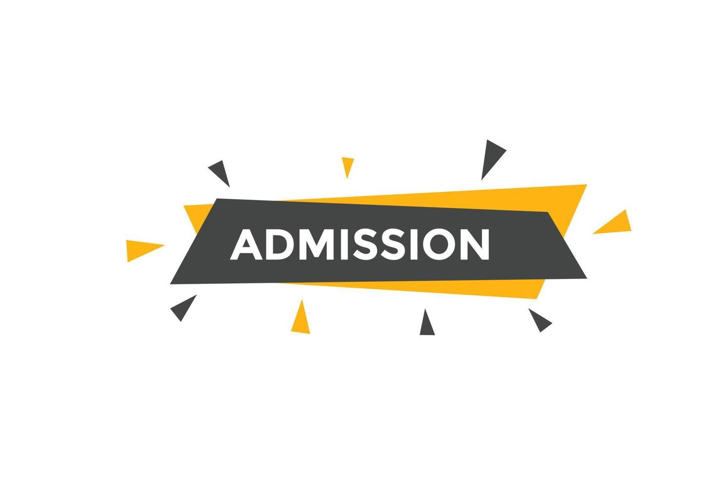 Admission Basic text button. speech bubble. Admission Colorful web banner. vector illustration
