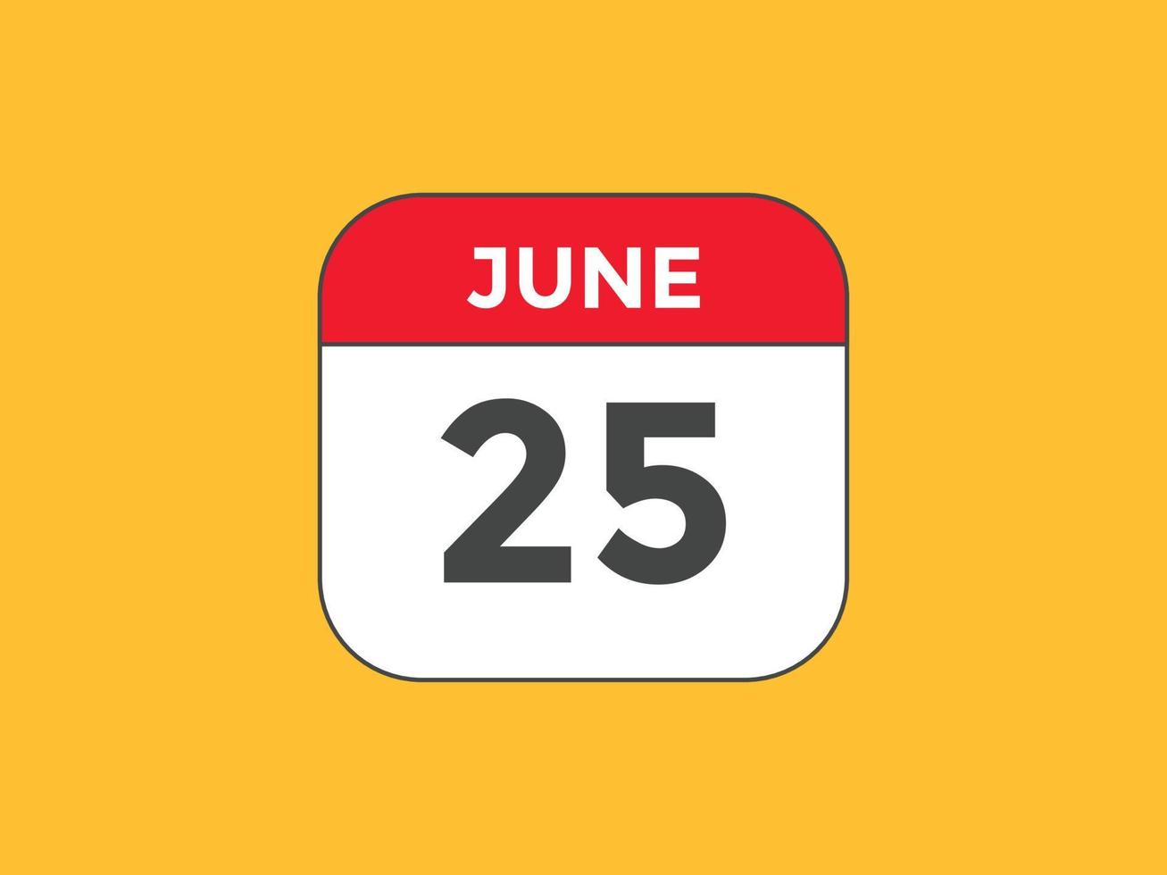 june 25 calendar reminder. 25th june daily calendar icon template. Calendar  25th june icon Design template. Vector illustration 11063782 Vector Art at  Vecteezy