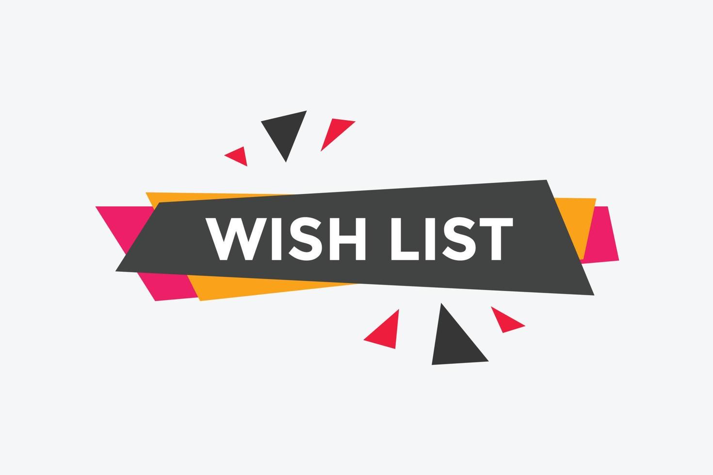 Wish List text button. Best service speech bubble. Wish List Colorful web banner. vector illustration