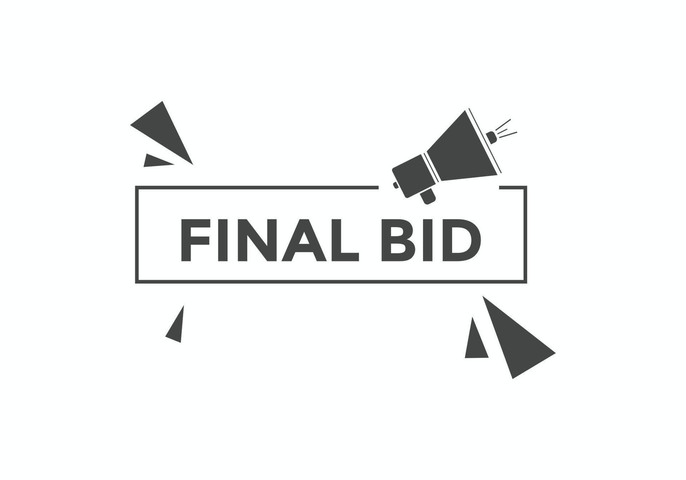 Final bid text button. speech bubble. Final bid text web template Vector Illustration.