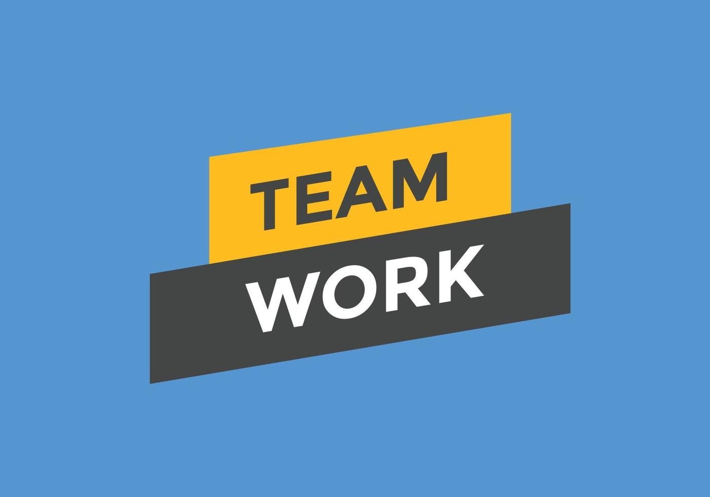 Team work text button. speech bubble. Team work Colorful web banner. vector illustration