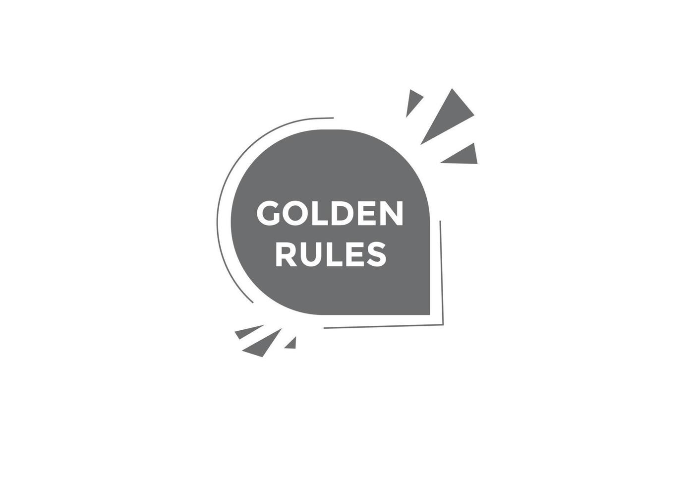 Golden rules text button. Golden rules speech bubble. Golden rules text web template Vector Illustration.