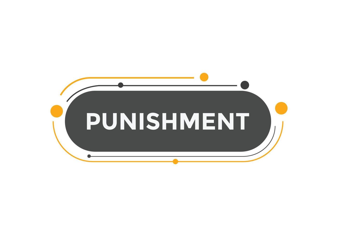 punishment button. speech bubble. punishment Colorful web banner. vector illustration. punishment sign icon.