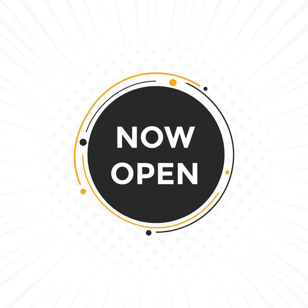 Now open button. Now open speech bubble. Colorful label sign template. Now open text web template. Vector Illustration