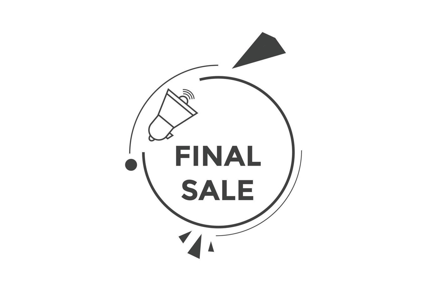 Final sale text button. speech bubble. Final sale text web template Vector Illustration.