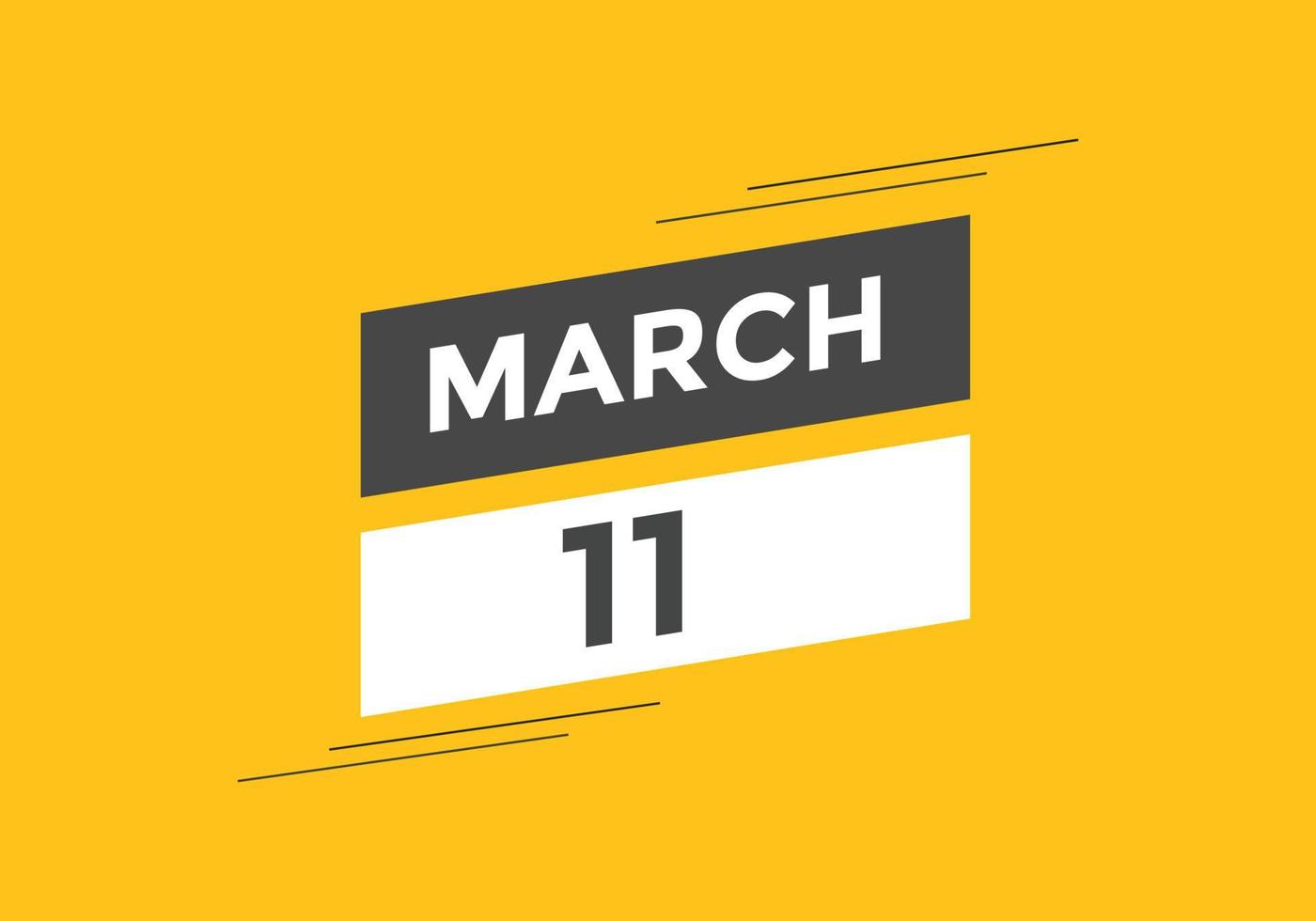 march 11 calendar reminder. 11th march daily calendar icon template. Calendar 11th march icon Design template. Vector illustration