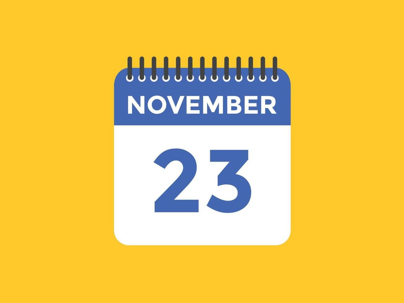 november 23 calendar reminder. 23th november daily calendar icon template. Calendar 23th november icon Design template. Vector illustration